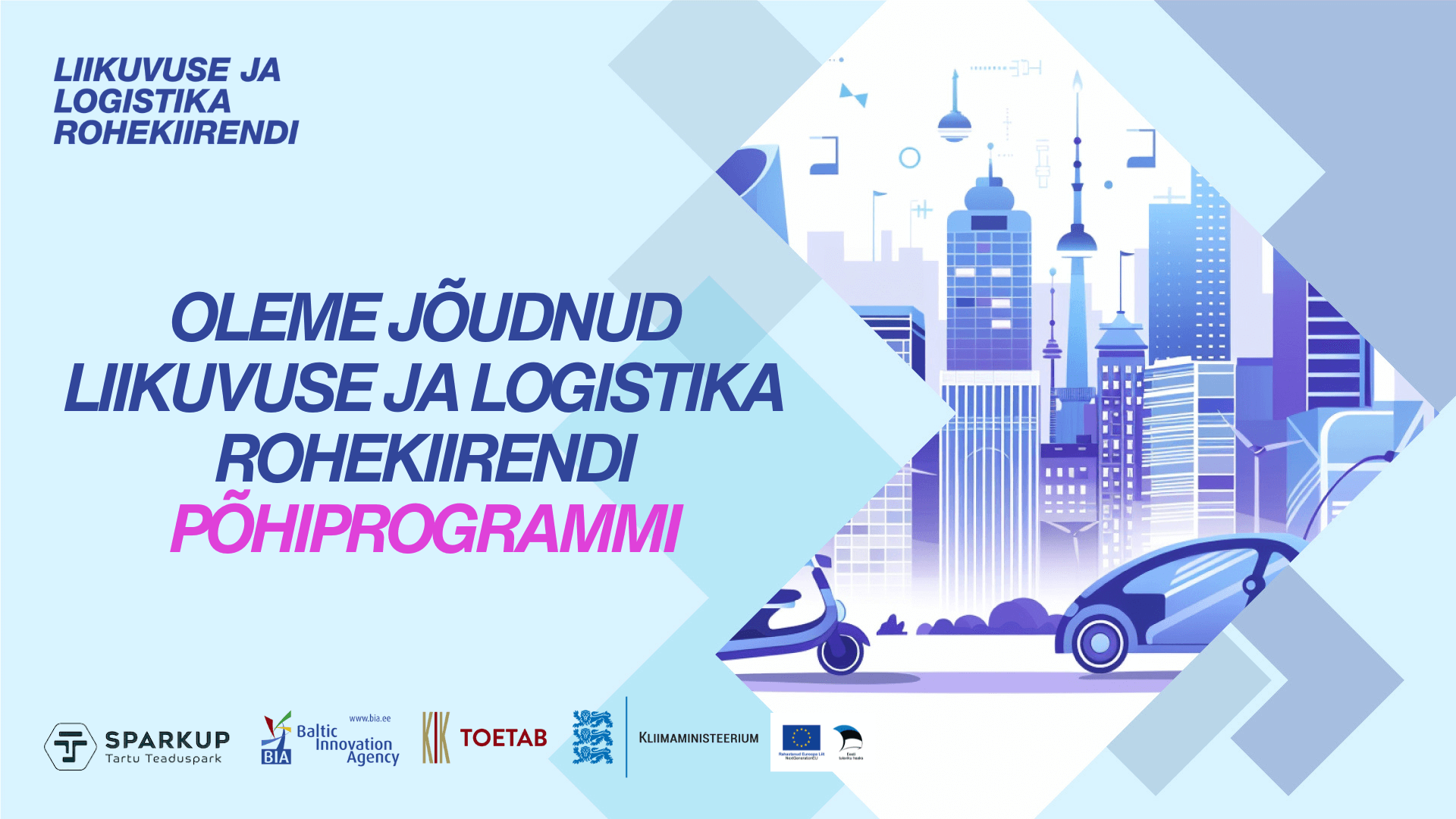 Approved in the Liikuvuse ja Logistika põhiprogrammi